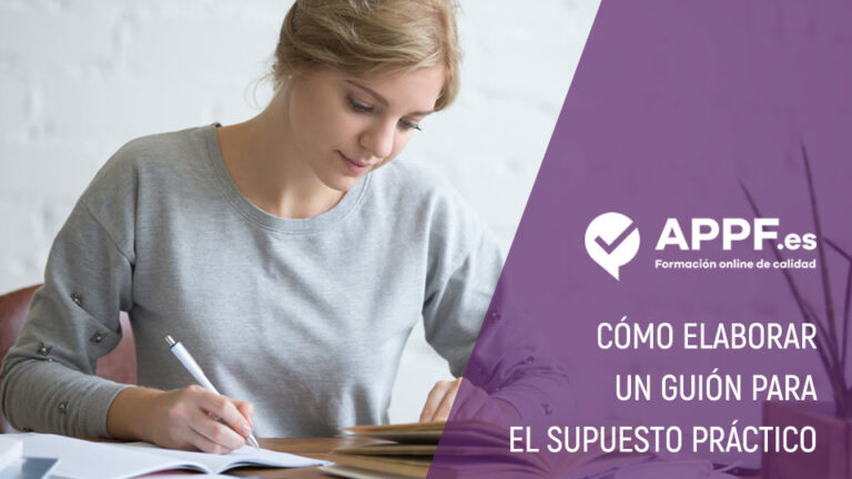 Como elaborar un guión para el supuesto práctico en oposiciones con consejos