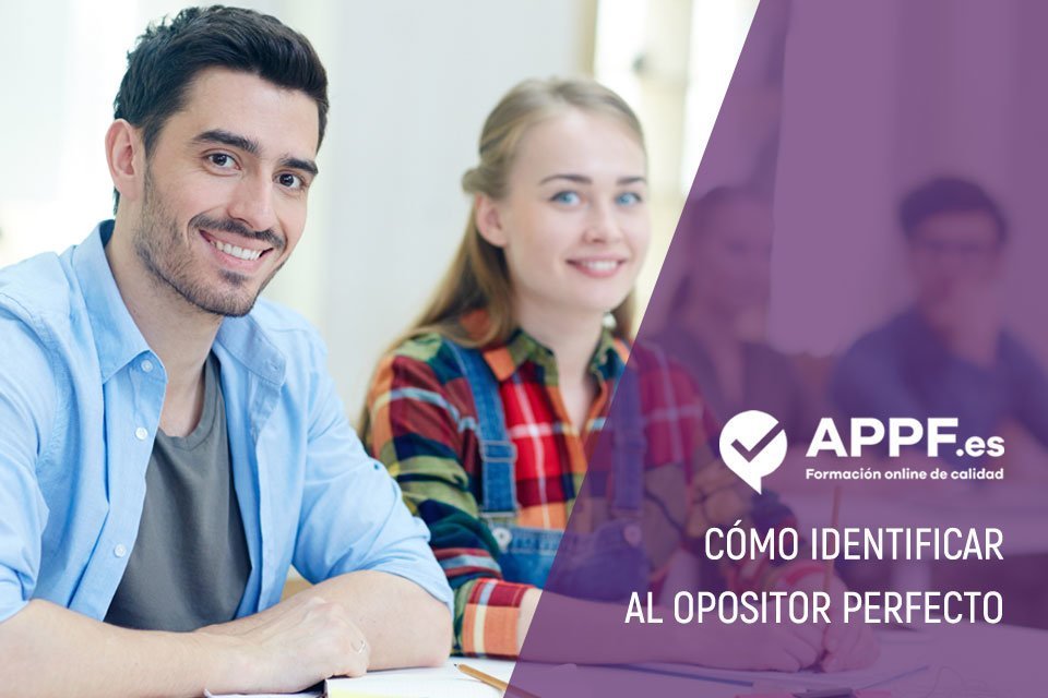 Como identificar al opositor perfecto | Blog de APPF.es