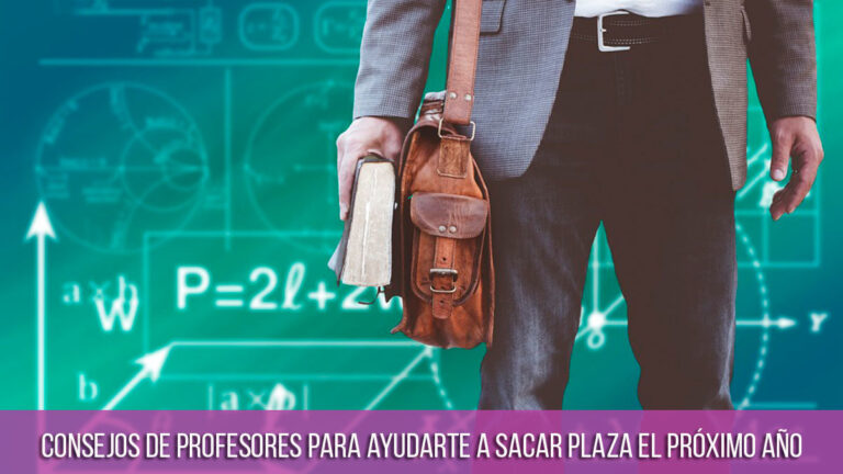 Consejos-de-profesores-para-ayudarte-a-sacar-plaza-el-proximo-año Consejos de profesores para ayudarte a sacar plaza el proximo año