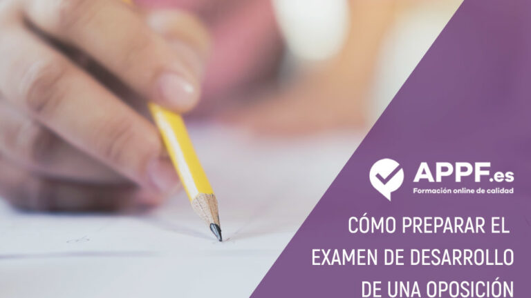 examen-desarrollo Cómo preparar el examen de desarrollo de una oposición con el blog de APPF.es