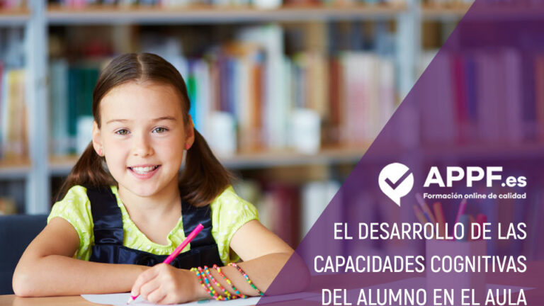 El desarrollo de las capacidades cognitivas del alumno en el aula | APPF