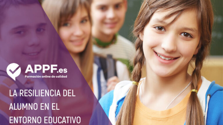 La resiliencia del alumno dentro del entorno educativo | Blog APPF