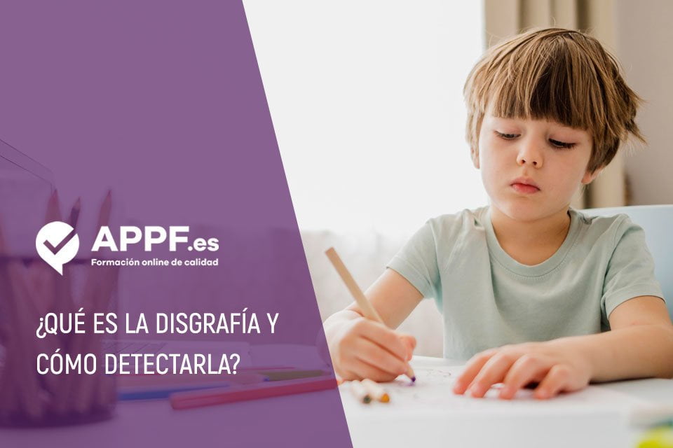 ¿Qué es la disgrafía y cómo detectarla? | Blog APPF para opositores de Sanidad
