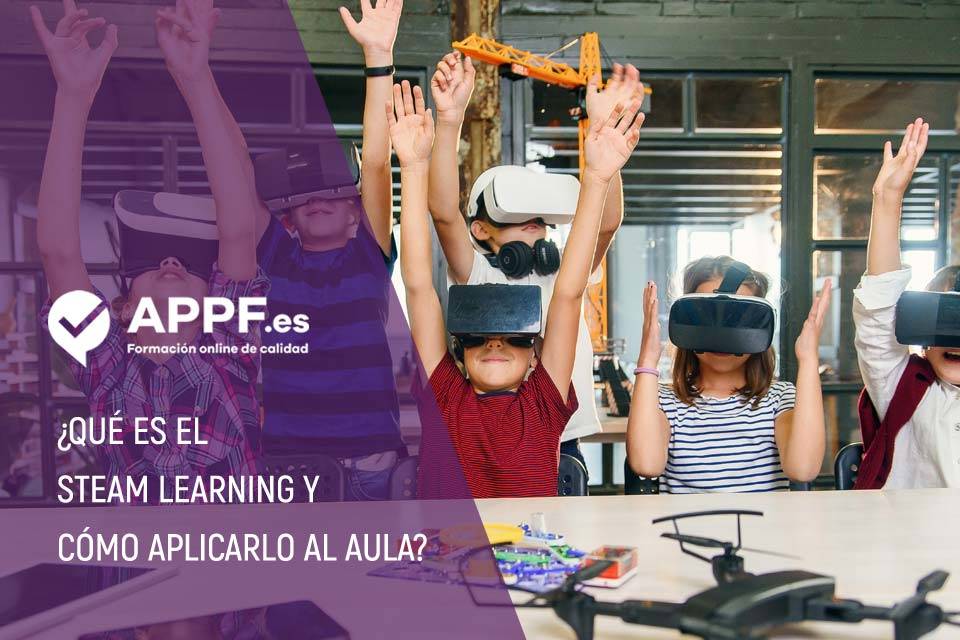 ¿Qué es el Steam Learning y cómo aplicarlo en el aula? Blog para opositores de educación