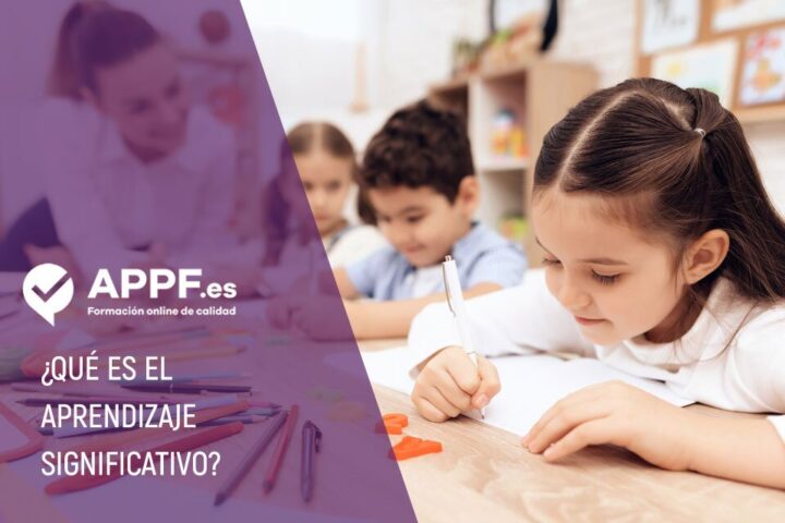 ¿Qué es el aprendizaje significativo? | Tutorial online de APPF.es