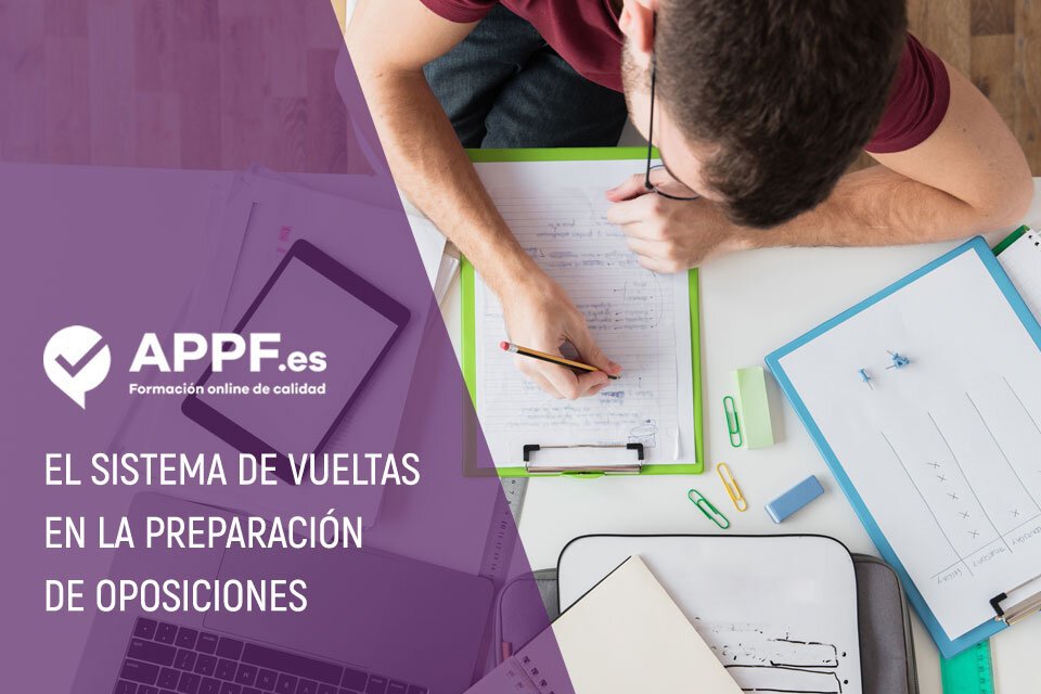 El sistema de vueltas y arrastre para preparar tu oposición