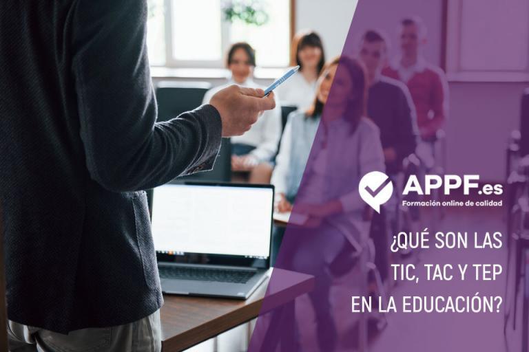 ¿Qué son las TIC, TAC y TEP en la educación? | Tutorial descriptivo