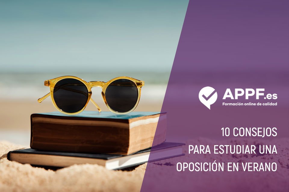 Consejos para estudiar una oposición en verano