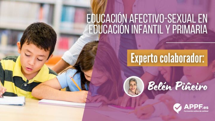 ¿Cómo debe ser la educación afectivo- sexual en la etapa de infantil y primaria?