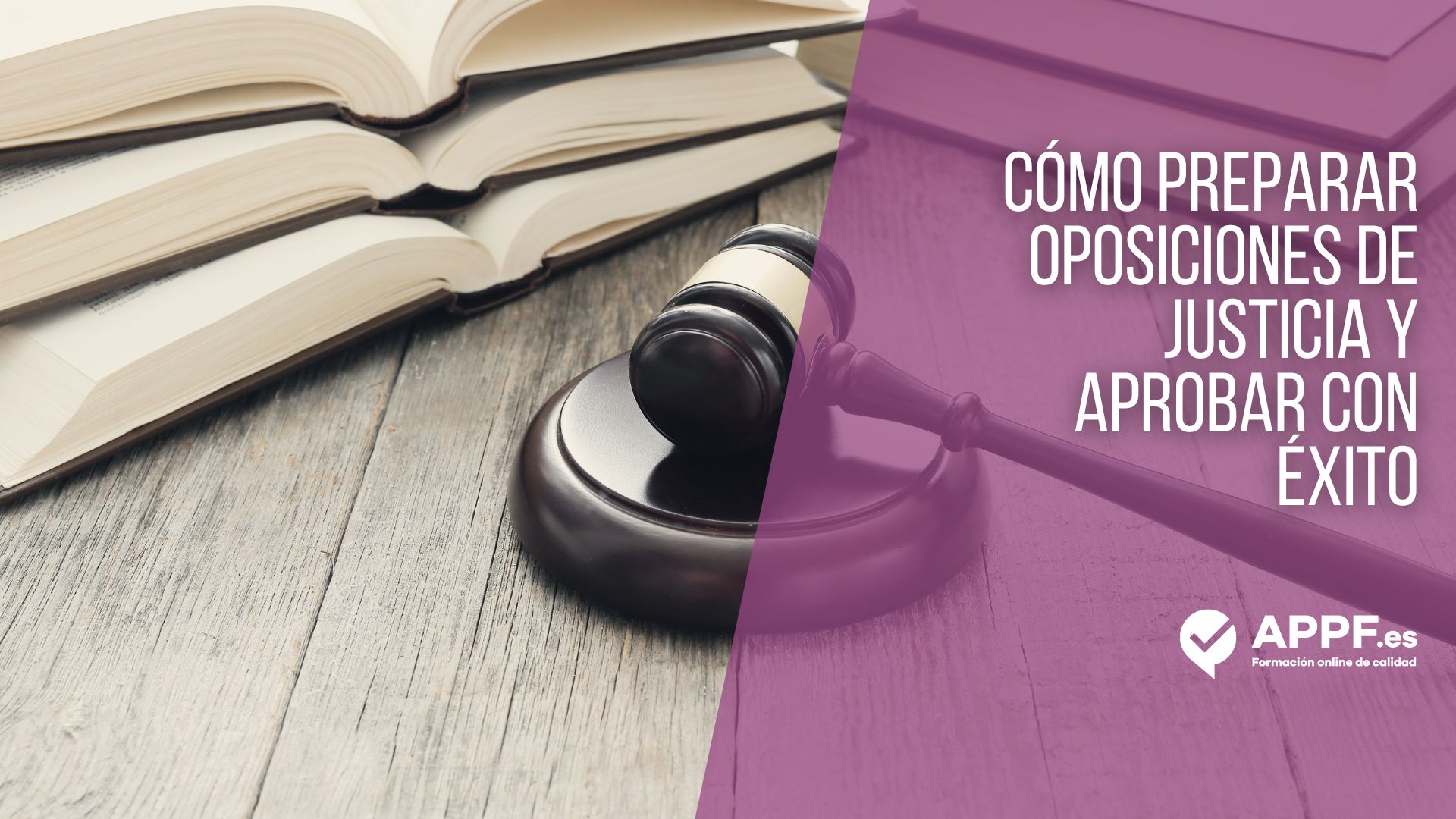 Cómo preparar oposiciones de Justicia y aprobar con éxito