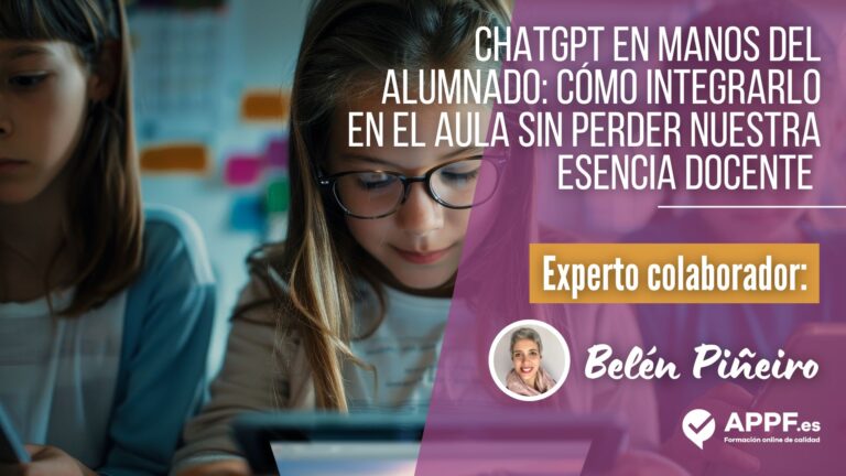 ChatGPT en manos del alumnado: cómo integrarlo en el aula sin perder nuestra esencia docente